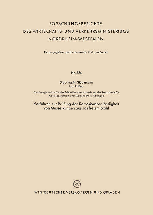 Book cover of Verfahren zur Prüfung der Korrosionsbeständigkeit von Messerklingen aus rostfreiem Stahl (1956) (Forschungsberichte des Wirtschafts- und Verkehrsministeriums Nordrhein-Westfalen #224)