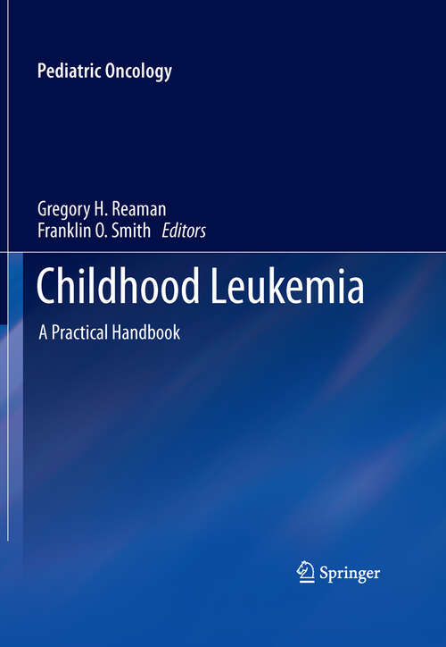 Book cover of Childhood Leukemia: A Practical Handbook (2011) (Pediatric Oncology)