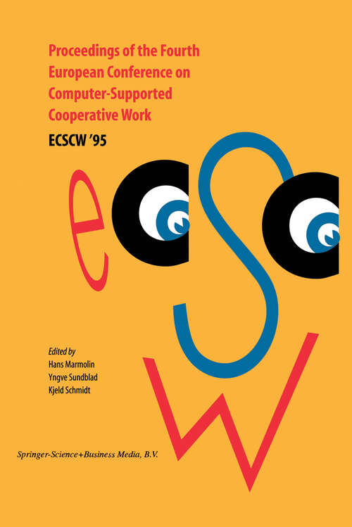 Book cover of Proceedings of the Fourth European Conference on Computer-Supported Cooperative Work ECSCW ’95: 10–14 September, 1995, Stockholm, Sweden (1995)