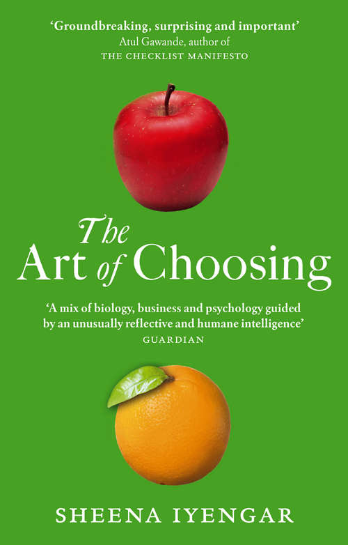 Book cover of The Art Of Choosing: The Decisions We Make Everyday of our Lives, What They Say About Us and How We Can Improve Them