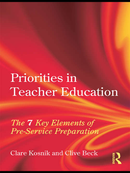 Book cover of Priorities in Teacher Education: The 7 Key Elements of Pre-Service Preparation