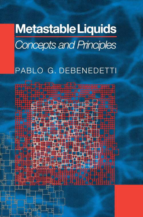 Book cover of Metastable Liquids: Concepts and Principles (Physical Chemistry: Science and Engineering #1)
