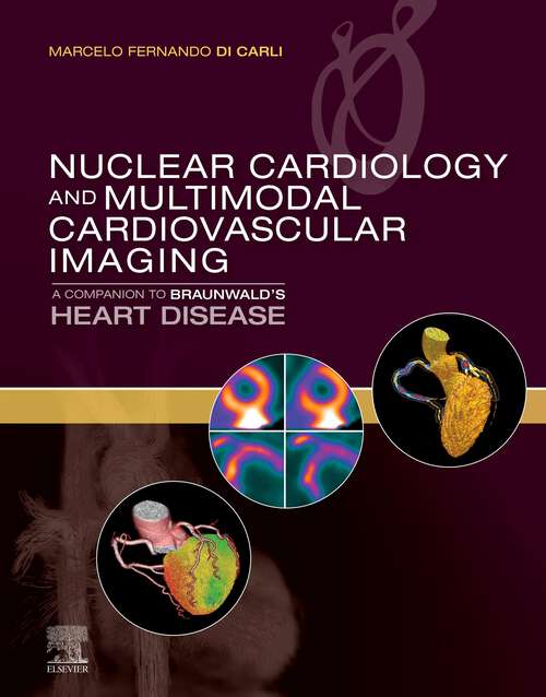 Book cover of Nuclear Cardiology and Multimodal Cardiovascular Imaging, E-Book: A Companion to Braunwald's Heart Disease