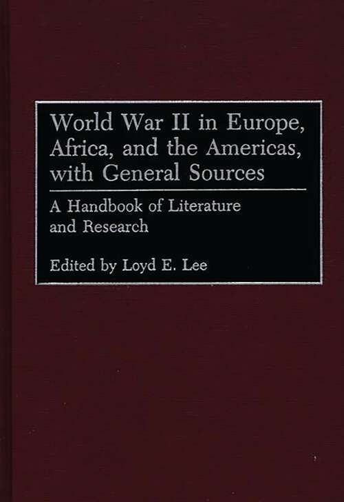 Book cover of World War II in Europe, Africa, and the Americas, with General Sources: A Handbook of Literature and Research