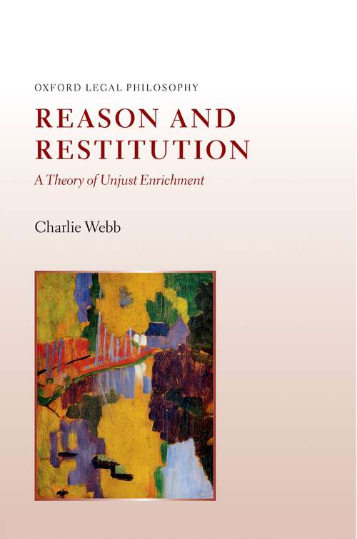 Book cover of Reason and Restitution: A Theory of Unjust Enrichment (Oxford Legal Philosophy)