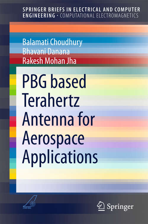 Book cover of PBG based Terahertz Antenna for Aerospace Applications (1st ed. 2016) (SpringerBriefs in Electrical and Computer Engineering)