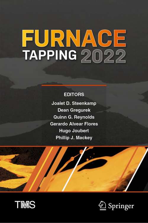 Book cover of Furnace Tapping 2022 (1st ed. 2022) (The Minerals, Metals & Materials Series)