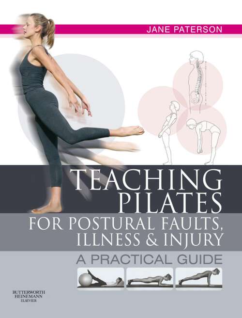 Book cover of Teaching Pilates for Postural Faults, Illness and Injury: a practical guide