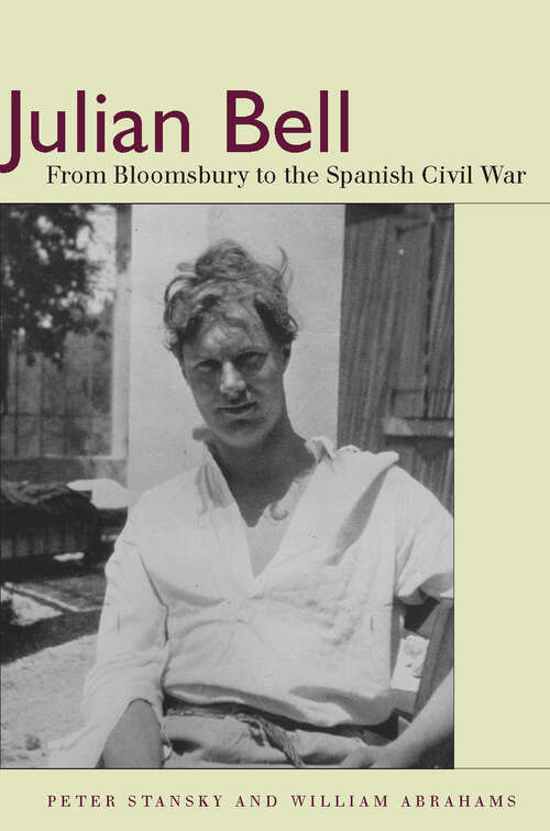 Book cover of Julian Bell: From Bloomsbury to the Spanish Civil War