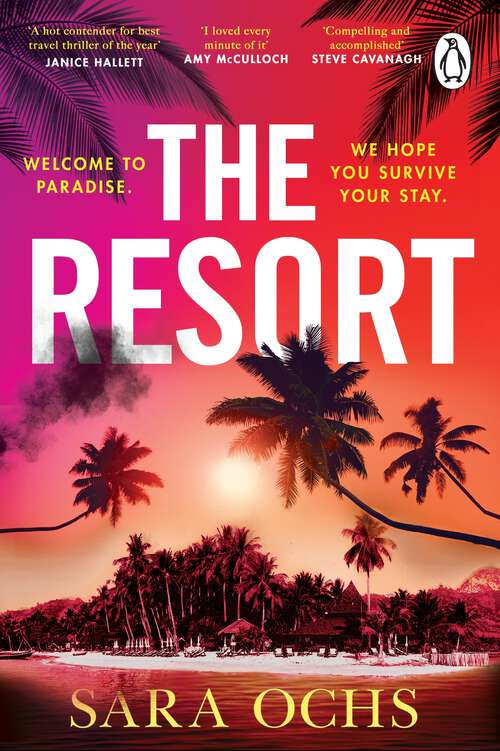 Book cover of The Resort: Welcome to paradise. We hope you survive your stay. Escape to Thailand in this sizzling, gripping crime thriller
