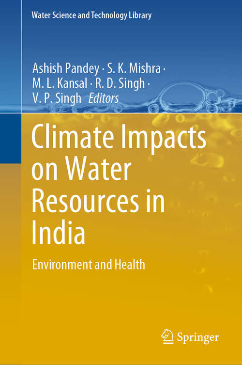 Book cover of Climate Impacts on Water Resources in India: Environment and Health (1st ed. 2021) (Water Science and Technology Library #95)