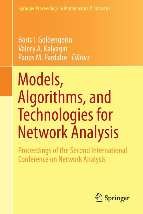 Book cover of Models, Algorithms, and Technologies for Network Analysis: Proceedings of the Second International Conference on Network Analysis (2013) (Springer Proceedings in Mathematics & Statistics #59)