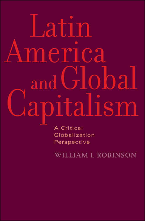 Book cover of Latin America and Global Capitalism: A Critical Globalization Perspective (Johns Hopkins Studies in Globalization)