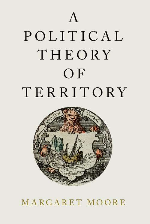 Book cover of A Political Theory of Territory (Oxford Political Philosophy)