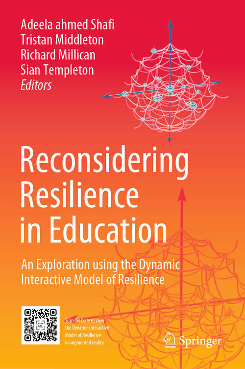 Book cover of Reconsidering Resilience in Education: An Exploration using the Dynamic Interactive Model of Resilience (1st ed. 2020)