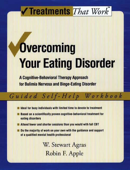 Book cover of Overcoming Your Eating Disorder: A Cognitive-Behavioral Therapy Approach for Bulimia Nervosa and Binge-Eating Disorder, Guided Self Help Workbook (Treatments That Work)