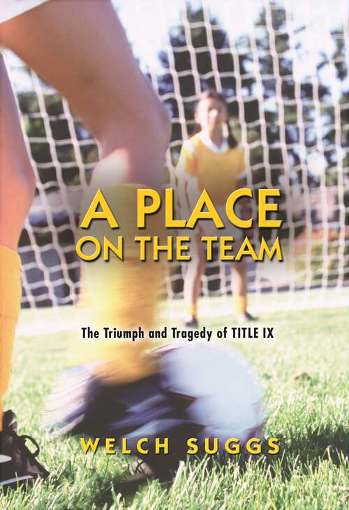 Book cover of A Place on the Team: The Triumph and Tragedy of Title IX (PDF)