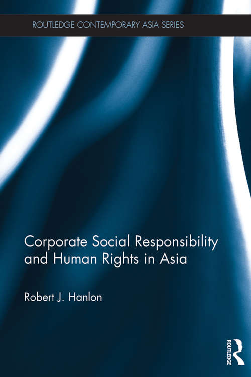 Book cover of Corporate Social Responsibility and Human Rights in Asia (Routledge Contemporary Asia Series)