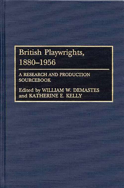 Book cover of British Playwrights, 1880-1956: A Research and Production Sourcebook
