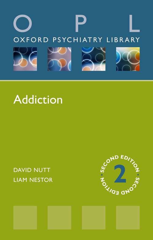 Book cover of Addiction (Oxford Psychiatry Library Series)