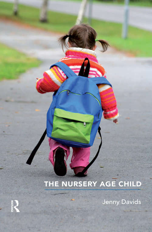 Book cover of The Nursery Age Child (The Karnac Developmental Psychology Series)