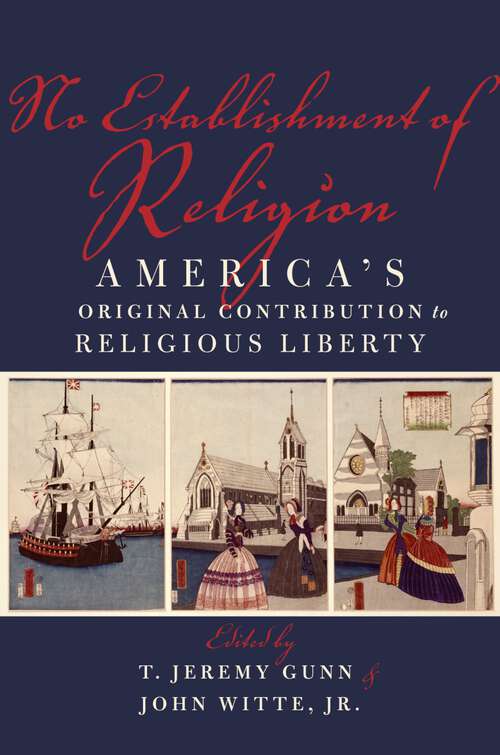 Book cover of No Establishment of Religion: America's Original Contribution to Religious Liberty