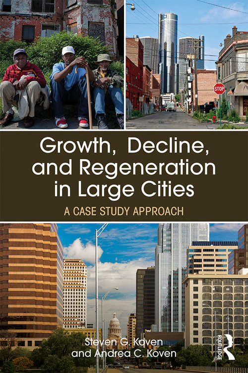 Book cover of Growth, Decline, and Regeneration in Large Cities: A Case Study Approach (The Metropolis and Modern Life)