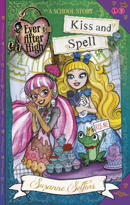 Book cover of Kiss and Spell: A School Story, Book 2 (Ever After High: Bk. 2)