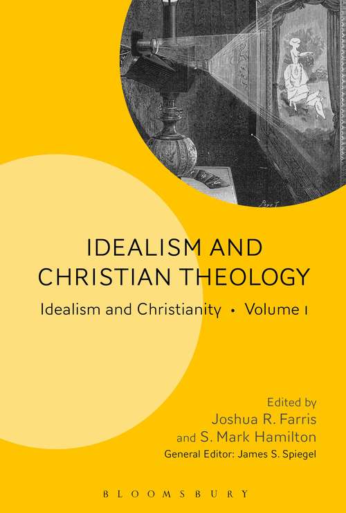 Book cover of Idealism and Christian Theology: Idealism and Christianity Volume 1