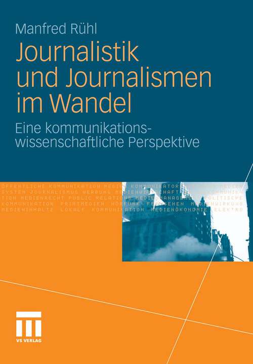 Book cover of Journalistik und Journalismen im Wandel: Eine kommunikationswissenschaftliche Perspektive (2011)