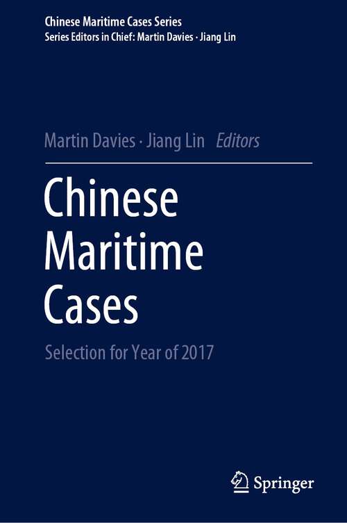 Book cover of Chinese Maritime Cases: Selection for Year of 2017 (1st ed. 2022) (Chinese Maritime Cases Series)