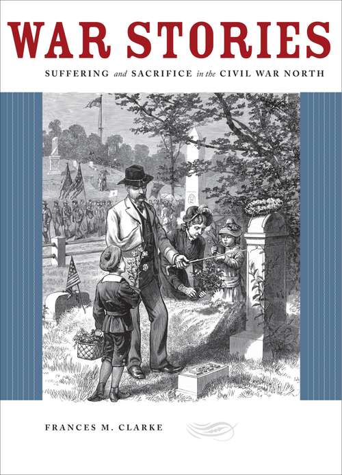 Book cover of War Stories: Suffering and Sacrifice in the Civil War North