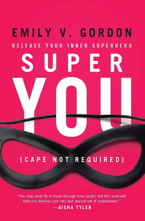 Book cover of Super You: Release Your Inner Superhero