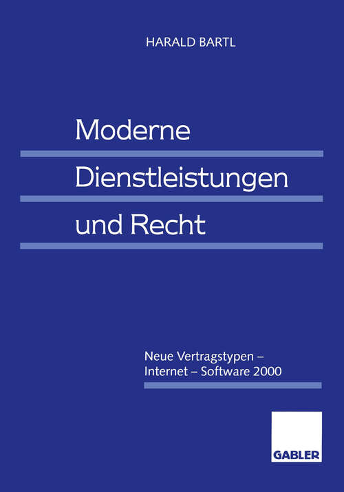 Book cover of Moderne Dienstleistungen und Recht: Neue Vertragstypen — Internet — Software 2000 (1998)