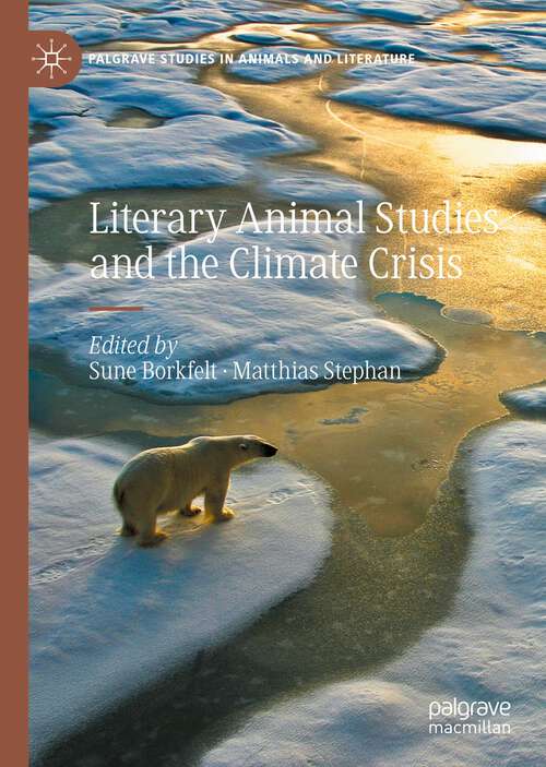 Book cover of Literary Animal Studies and the Climate Crisis (1st ed. 2022) (Palgrave Studies in Animals and Literature)