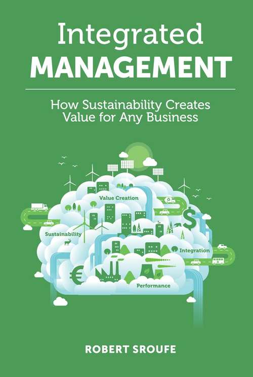 Book cover of Integrated Management: How Sustainability Creates Value for Any Business