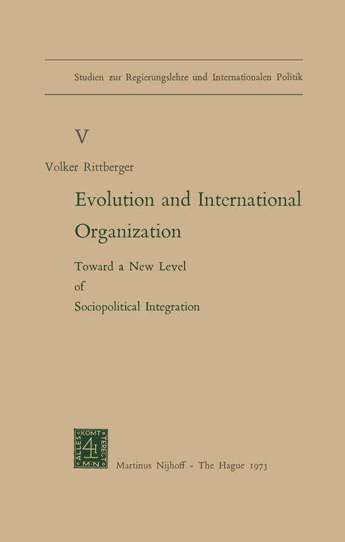 Book cover of Evolution and International Organization: Toward a New Level of Sociopolitical Integration (1973) (Studien zur Regierungslehre und Internationalen Politik #5)