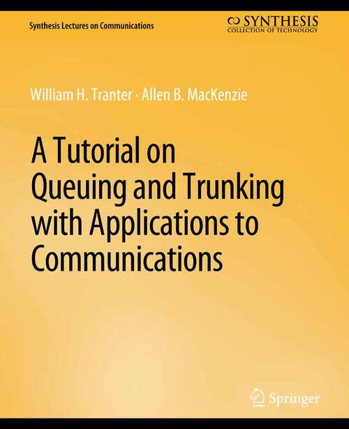 Book cover of A Tutorial on Queuing and Trunking with Applications to Communications (Synthesis Lectures on Communications)