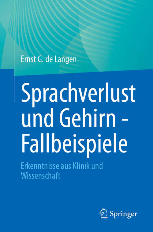 Book cover of Sprachverlust und Gehirn - Fallbeispiele: Erkenntnisse aus Klinik und Wissenschaft (2024)