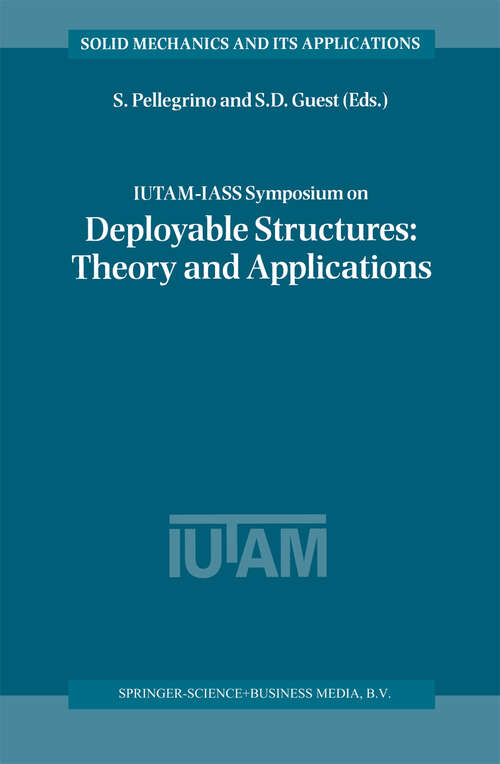 Book cover of IUTAM-IASS Symposium on Deployable Structures: Proceedings of the IUTAM Symposium held in Cambridge, U.K., 6–9 September 1998 (2000) (Solid Mechanics and Its Applications #80)