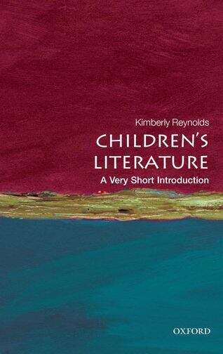 Book cover of Children's Literature: A Very Short Introduction (pdf) (Very Short Introductions Ser.)