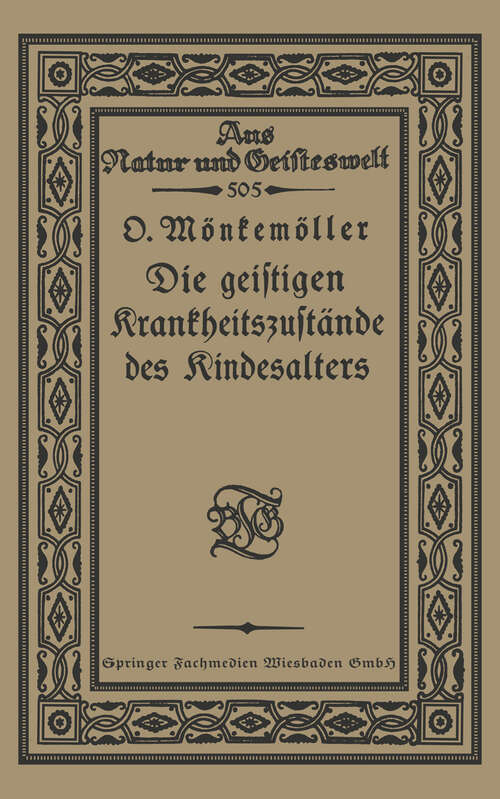 Book cover of Die geistigen Krankheitszustände des Kindesalters (1922) (Aus Natur und Geisteswelt #505)