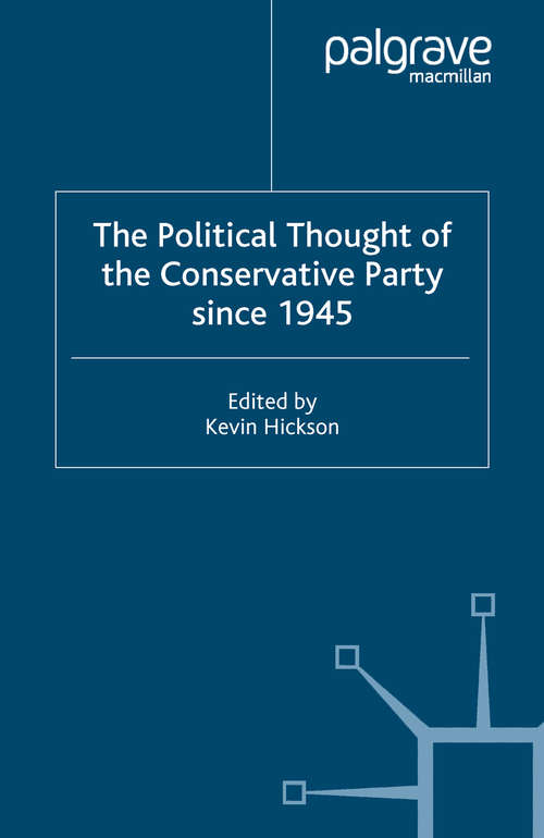 Book cover of The Political Thought of the Conservative Party since 1945 (2005)