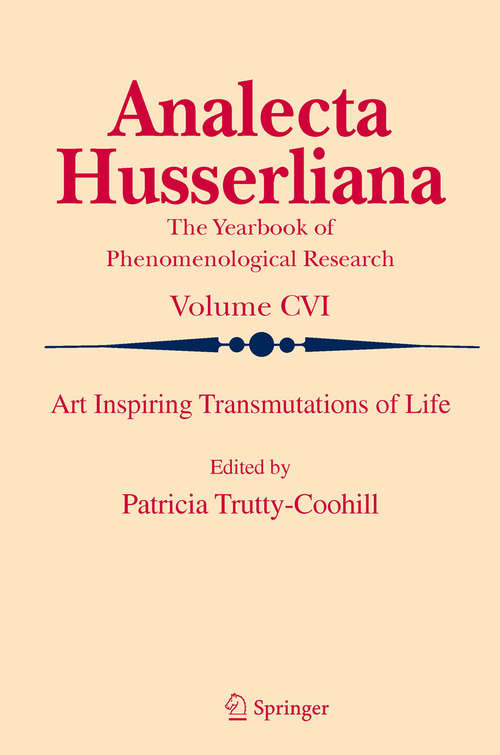 Book cover of Art Inspiring Transmutations of Life (2010) (Analecta Husserliana #106)