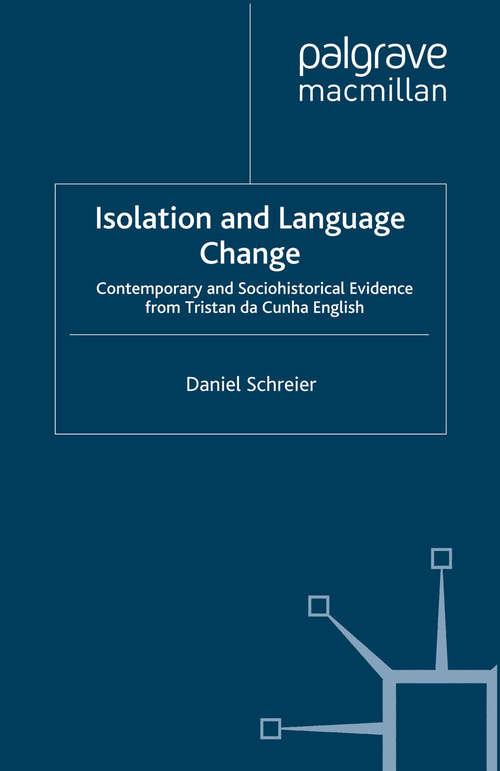 Book cover of Isolation and Language Change: Contemporary and Sociohistorical Evidence From Tristan da Cunha English (2003) (Palgrave Studies in Language Variation)