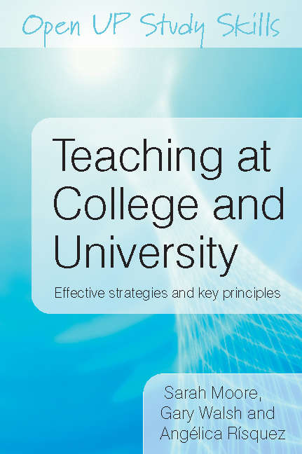 Book cover of Teaching at College and University: Effective Strategies And Key Principles (UK Higher Education OUP  Humanities & Social Sciences Study Skills)