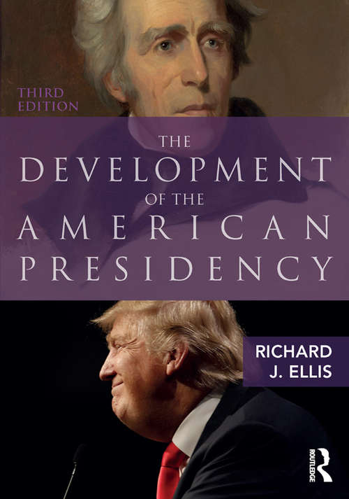 Book cover of The Development of the American Presidency: The Rhetorical Presidency In Historical Perspective (Political Development Of The American Nation Ser.)