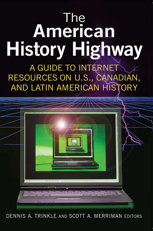 Book cover of The American History Highway: A Guide to Internet Resources on U.S., Canadian, and Latin American History (History Highway Ser.)