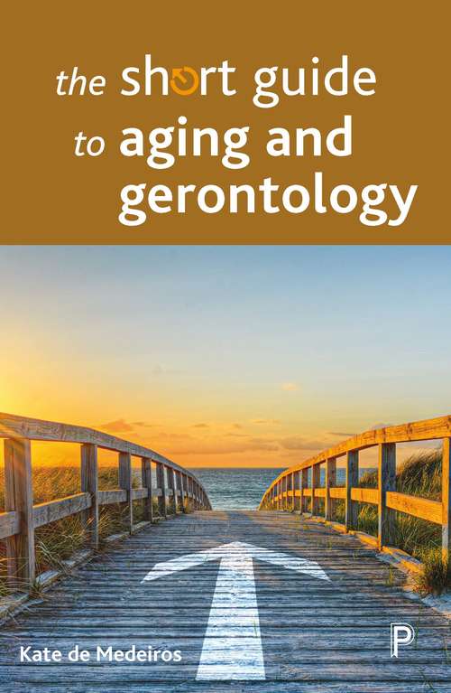 Book cover of The short guide to aging and gerontology (Short Guides (PDF))