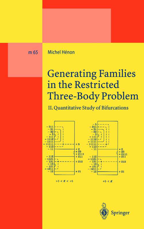 Book cover of Generating Families in the Restricted Three-Body Problem: II. Quantitative Study of Bifurcations (2001) (Lecture Notes in Physics Monographs #65)